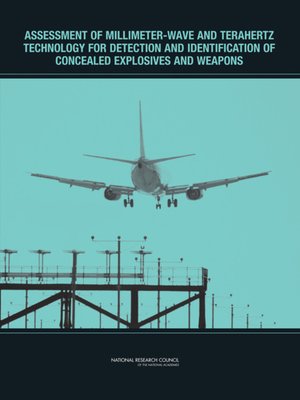 cover image of Assessment of Millimeter-Wave and Terahertz Technology for Detection and Identification of Concealed Explosives and Weapons